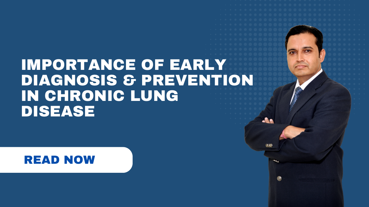 The Importance of Early Diagnosis and Prevention in Chronic Lung Diseases